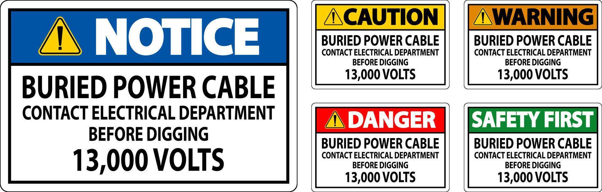 Danger Sign Buried Power Cable Contact Electrical Department Before Digging 13,000 Volts vector