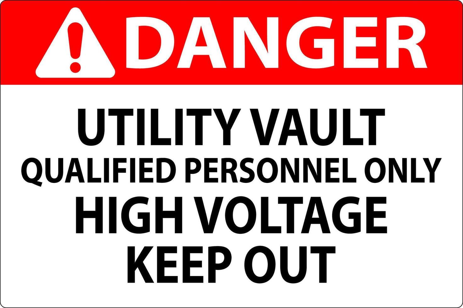 Danger Sign Utility Vault - Qualified Personnel Only, High Voltage Keep Out vector
