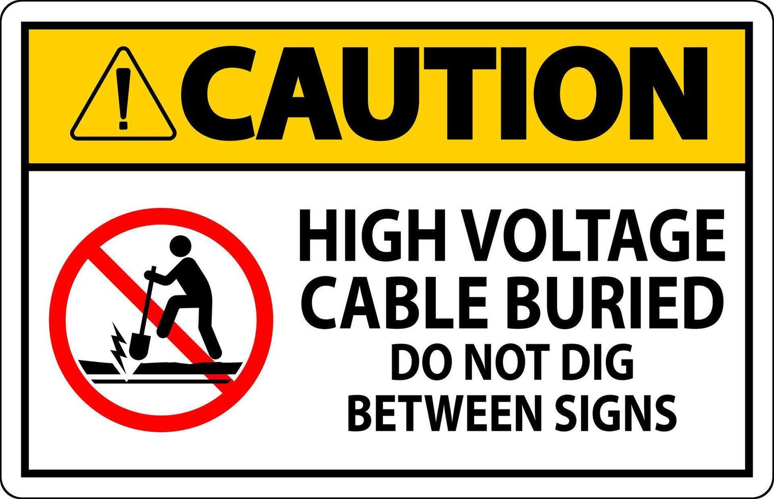 Caution Sign High Voltage Cable Buried. Do Not Dig Between Sign vector