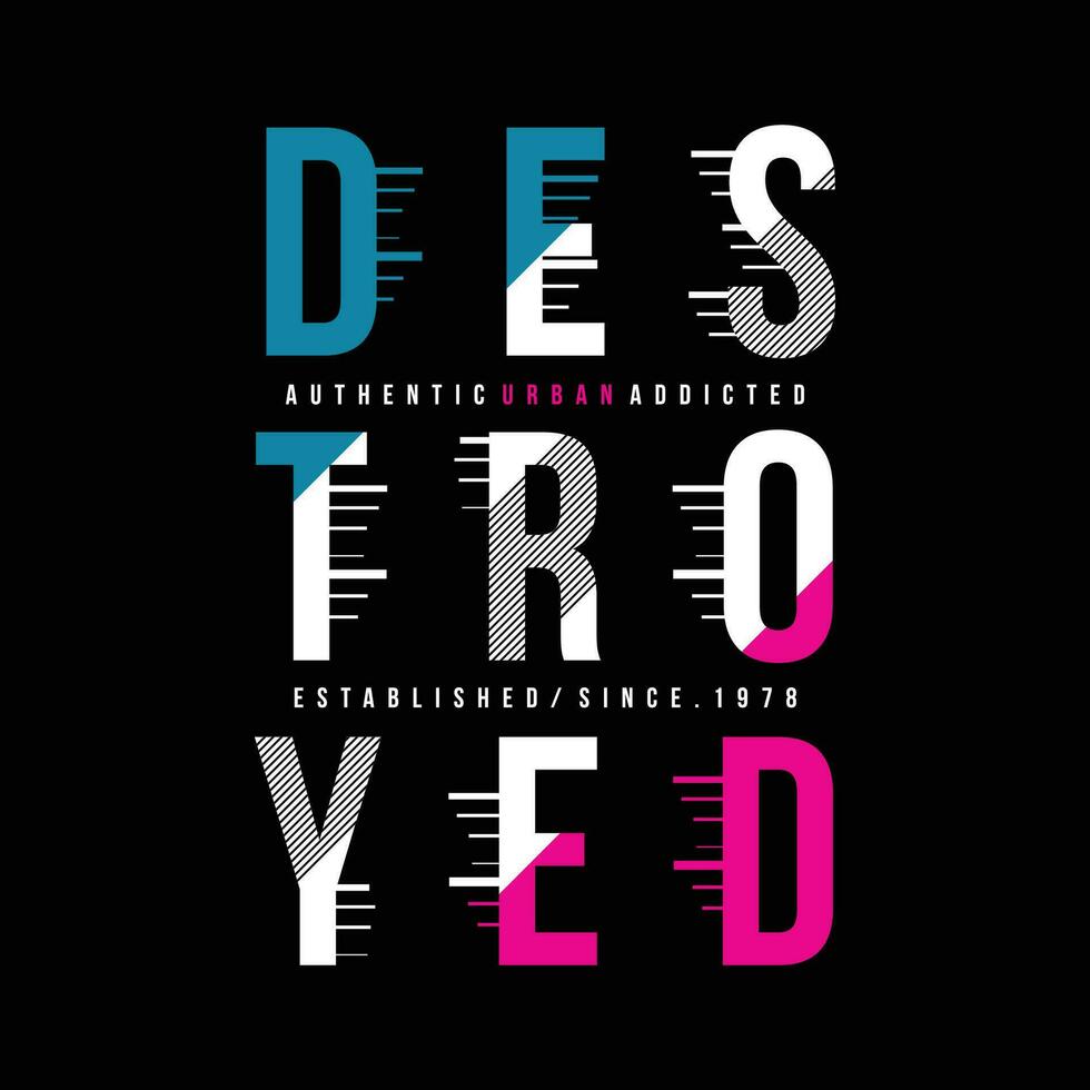 destroyed lettering, quotes, graphic illustration, typography vector, for casual t shirt print vector