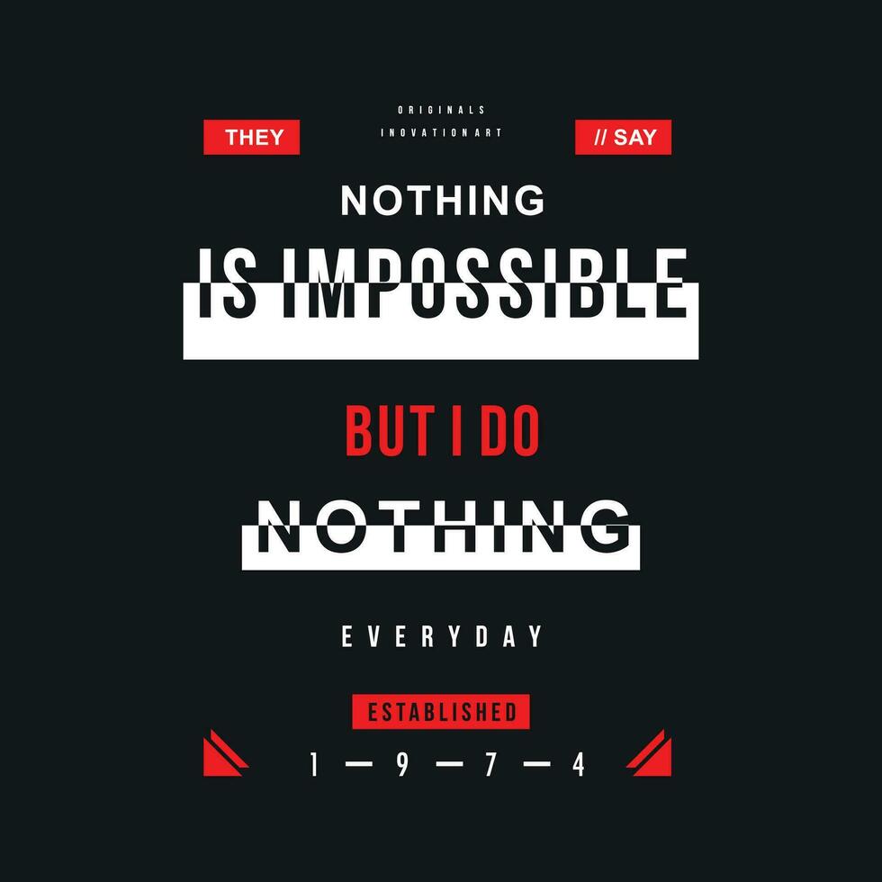nothing is impossible slogan graphic, typography design, fashion t shirt, vector illustration