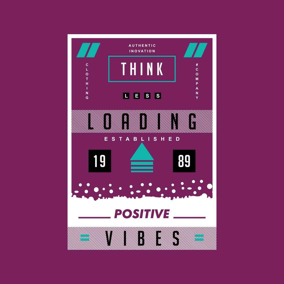 loading think positive graphic design, typography vector, illustration, for print t shirt, cool modern style vector