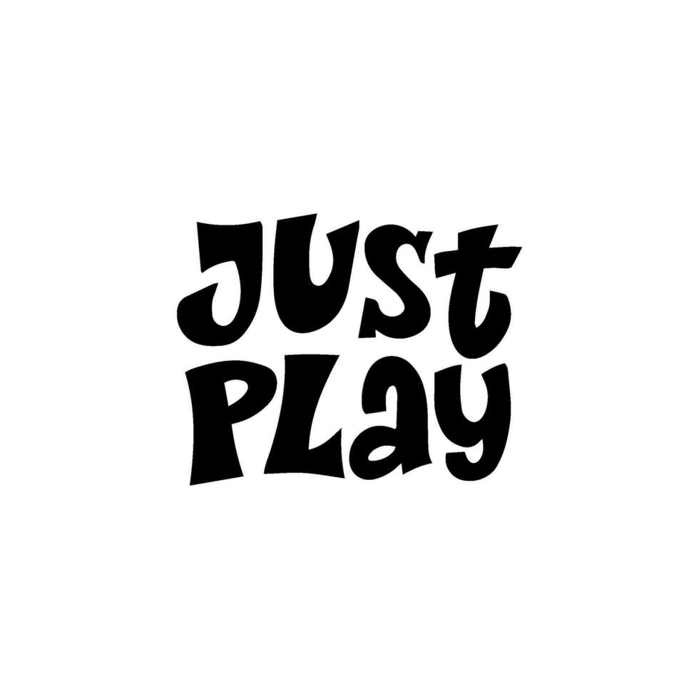 Just Play hand drawn vector lettering phrase. Motivational sport