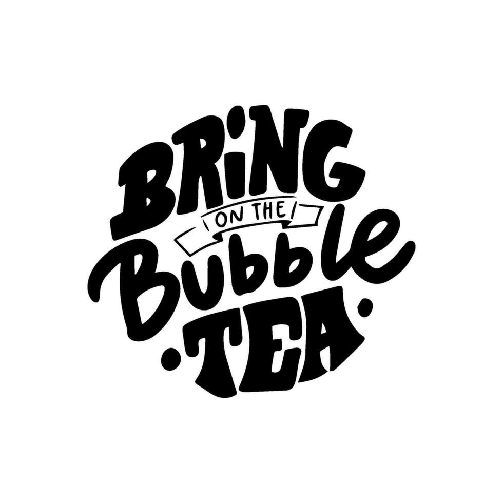 Bubble tea hand written phrase isolated on white bacground. Vector illustration for logo, banner, poster, flyer, sticker, card