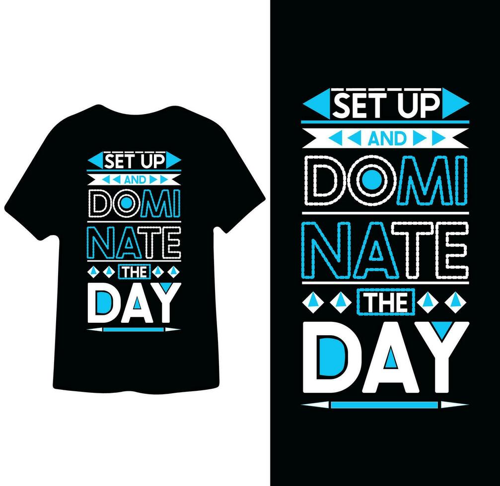 Set up and Dominate the Day motivational t shirt design vector