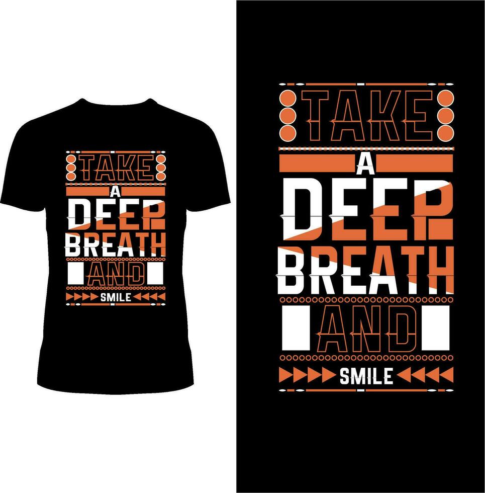 Take a Deep Breath and Smile  motivational t shirt design vector