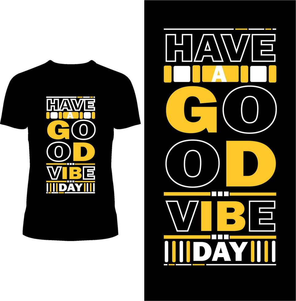 Have a Good vibe Day motivational t shirt Design vector