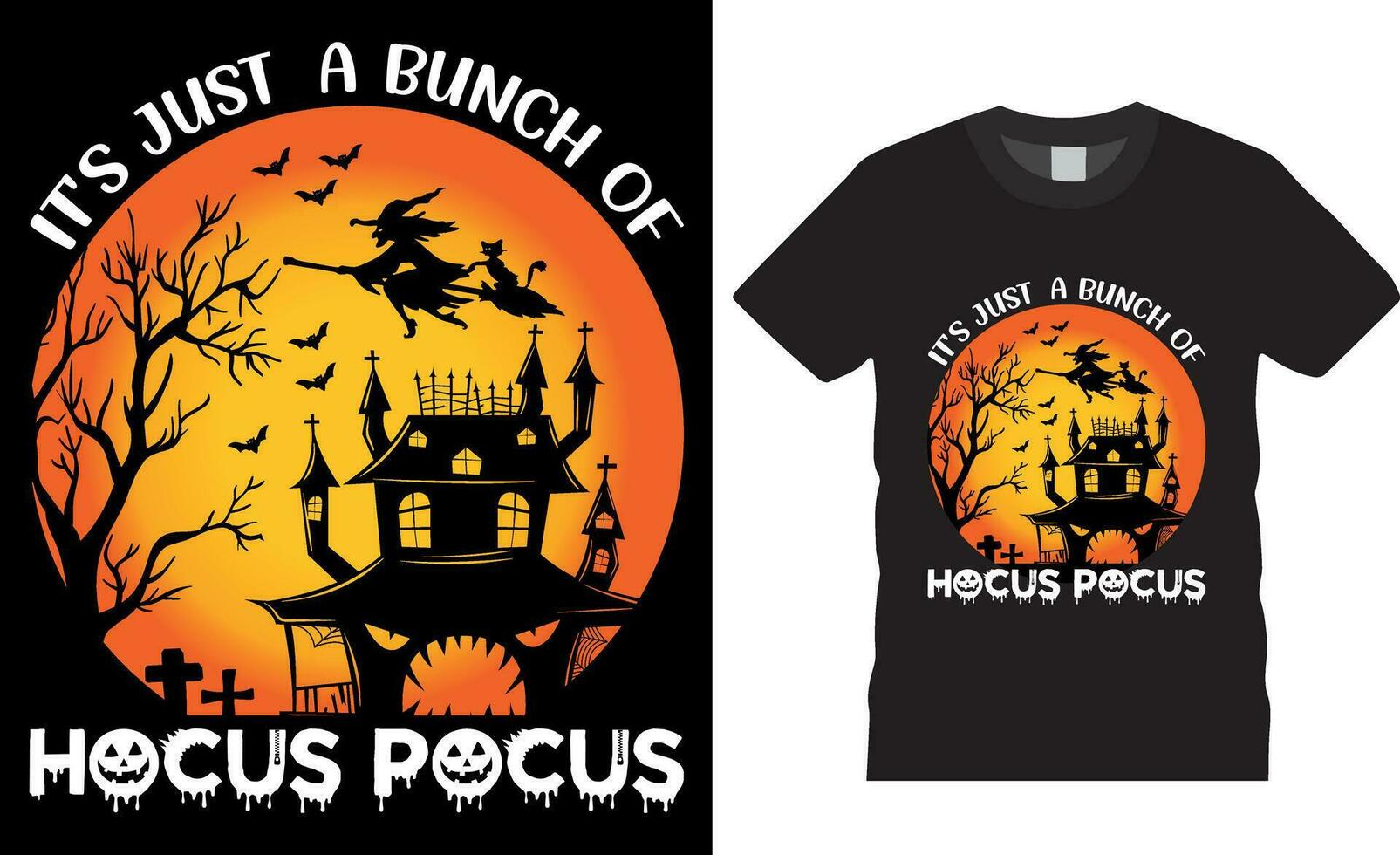 It's just a bunch of hocus pocus Halloween vector graphic T shirt design