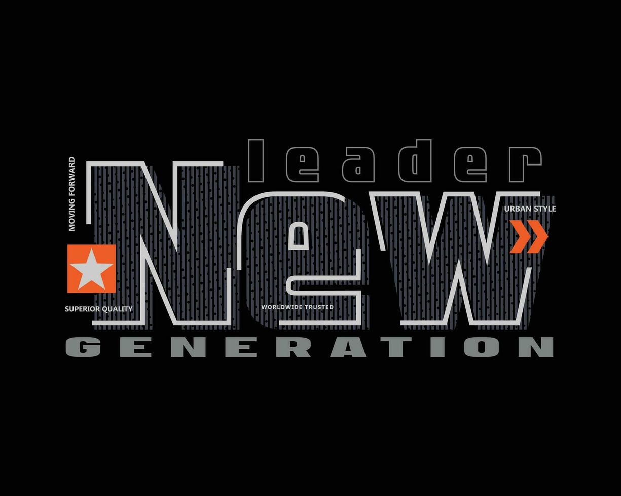 Leader new generation typography slogan for print t shirt design vector