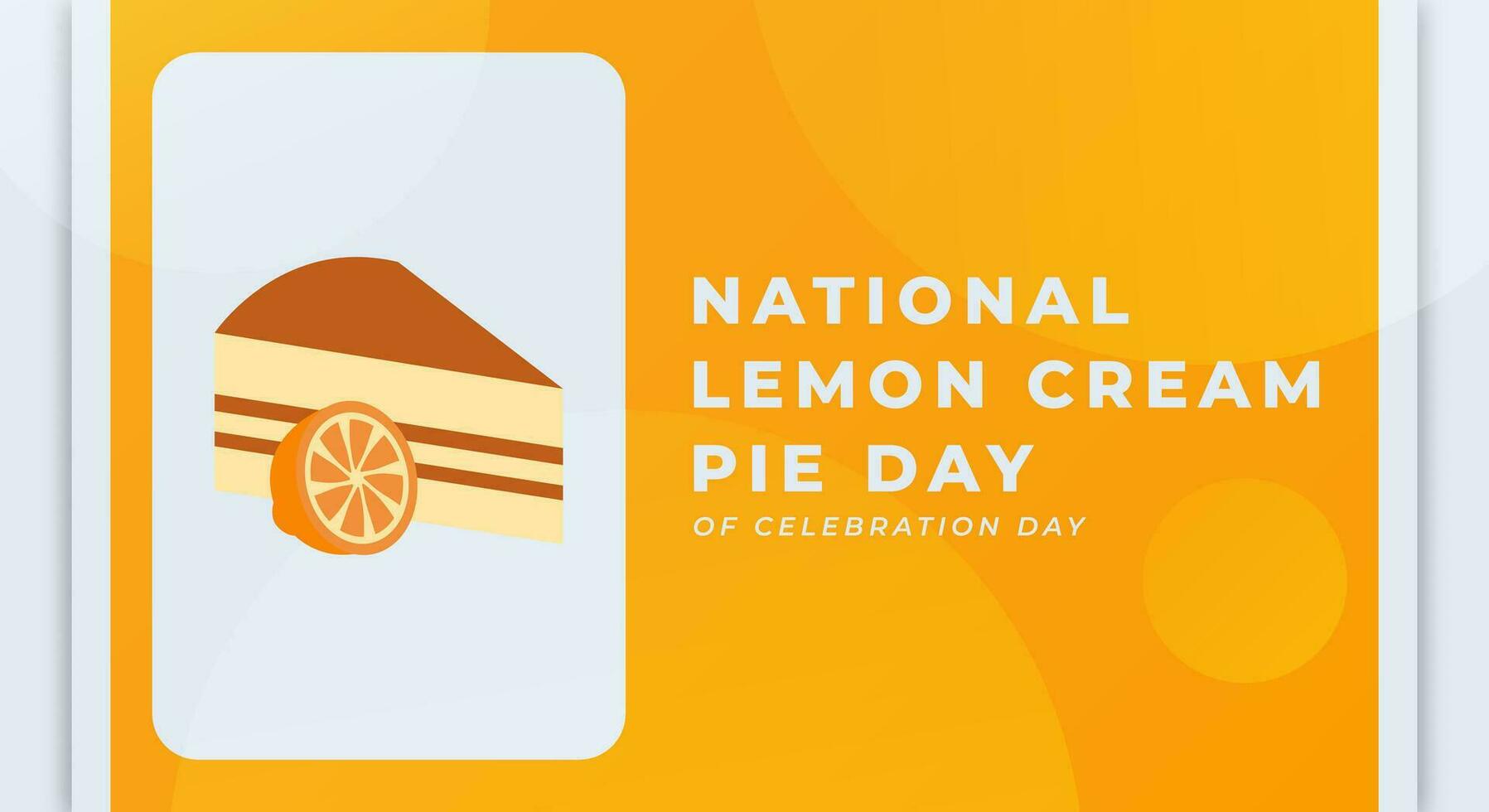 National Lemon Cream Pie Day Celebration Vector Design Illustration for Background, Poster, Banner, Advertising, Greeting Card
