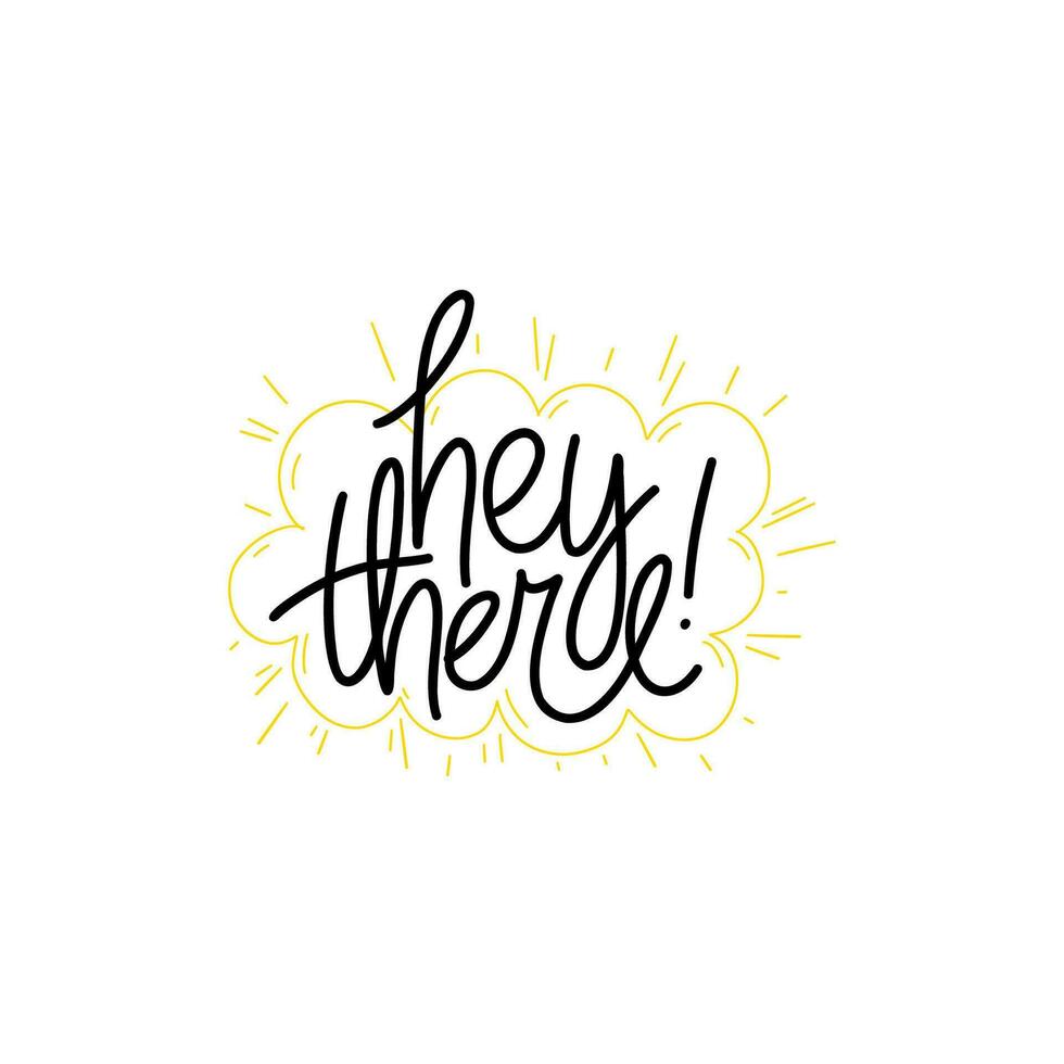 Phrase Hey there on linear sunny cloud background. Modern vector lettering phrase for web, cards, prints, banners. Common words script hand writting vector design.