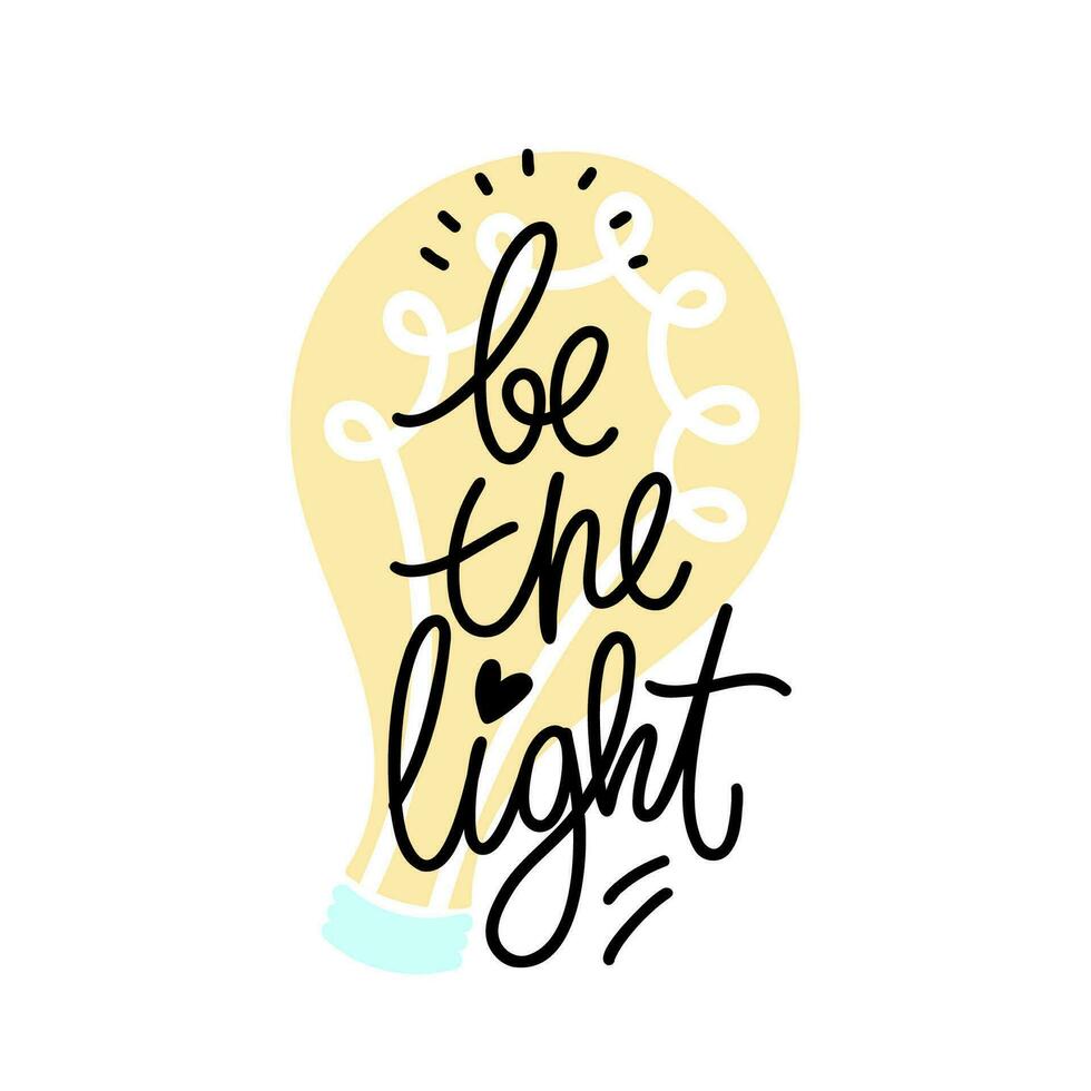 Be the light humorous script modern lettering with light bulb shape on the background. Vector design for stickers, social media, cards, banners.