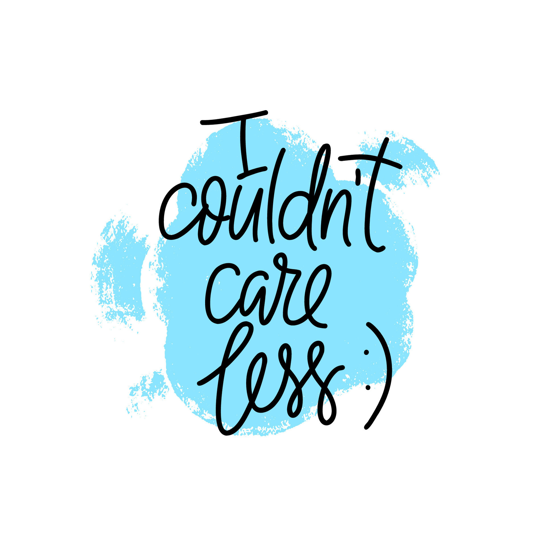 Phrase I couldn #39 t care less on textured bubble shape background Modern Phrase I couldn #39 t care less on textured bubble shape background Modern