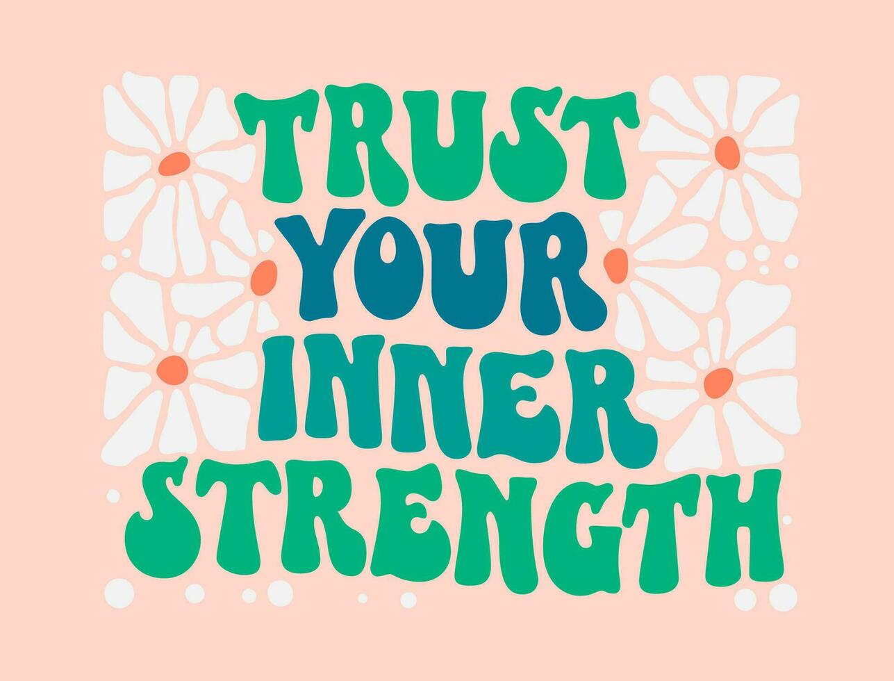 Inspirational quote in groovy styl  - Trust your inner strength. Motivational and inspirational self-love quote in trendy, funky 70s lettering style. Bold typography self-care phrase design element vector