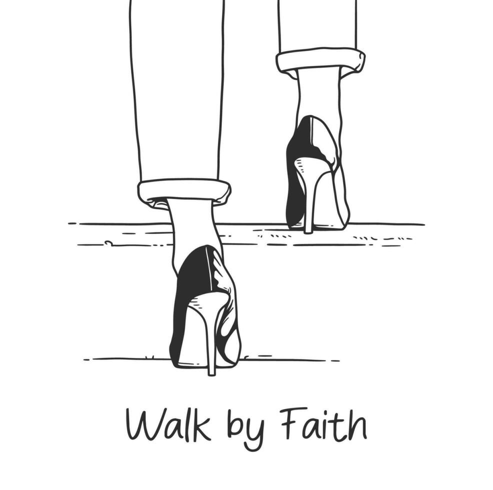 Walk by faith inspirational quote, with woman walking up the stairs in high heels vector