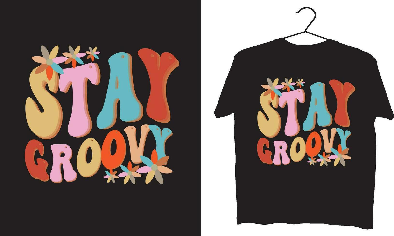Stay groovy  t shirt design vector