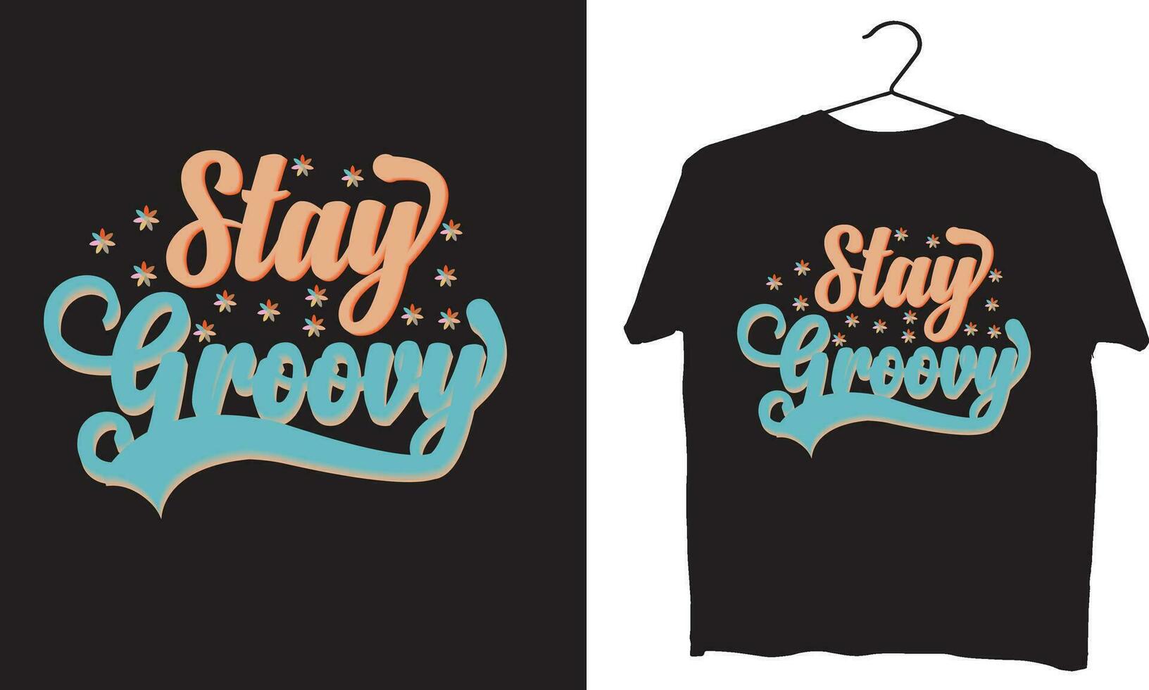 Stay groovy  t shirt design vector