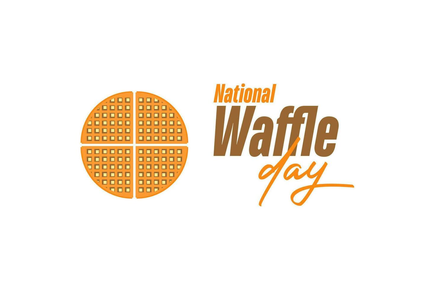 National Waffle Day, Holiday concept. Template for background, banner, card, poster, t-shirt with text inscription vector
