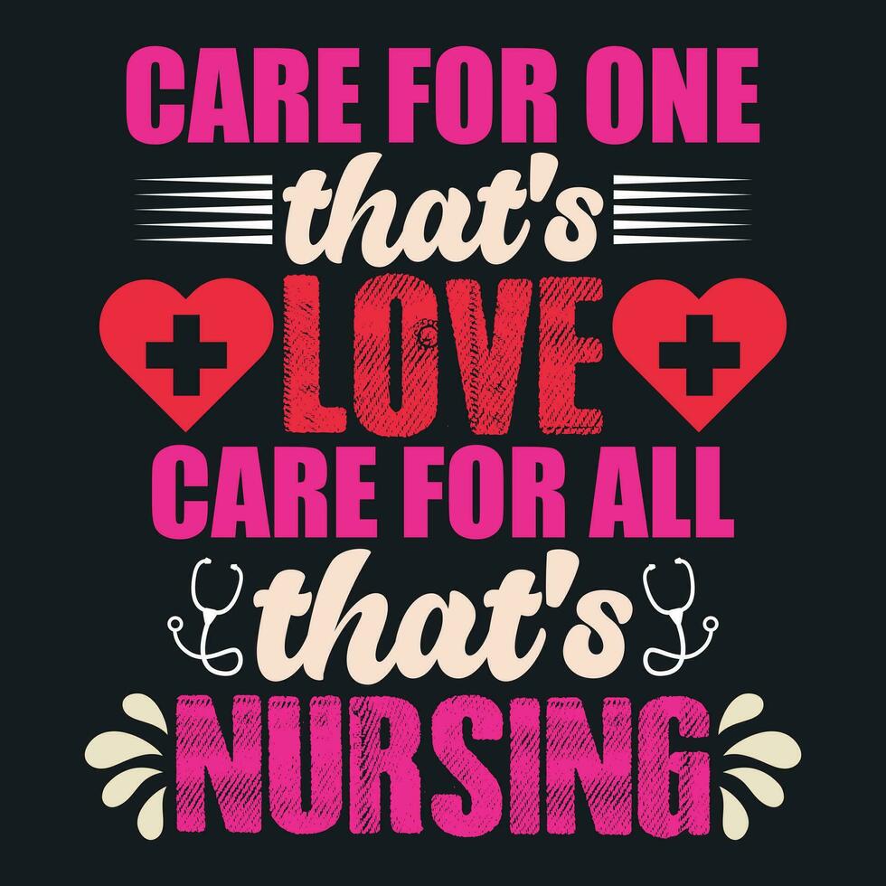 CARE FOR ONE THAT'S LOVE CARE FOR ALL THAT'S NURSING vector