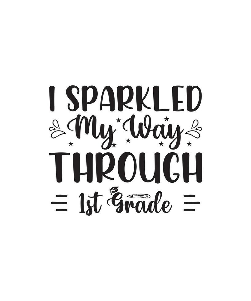 I sparkled my way through 1st grade tshirt design vector