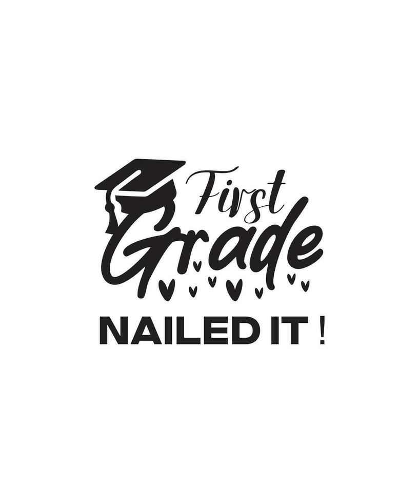 First grade nailed it t shirt design vector