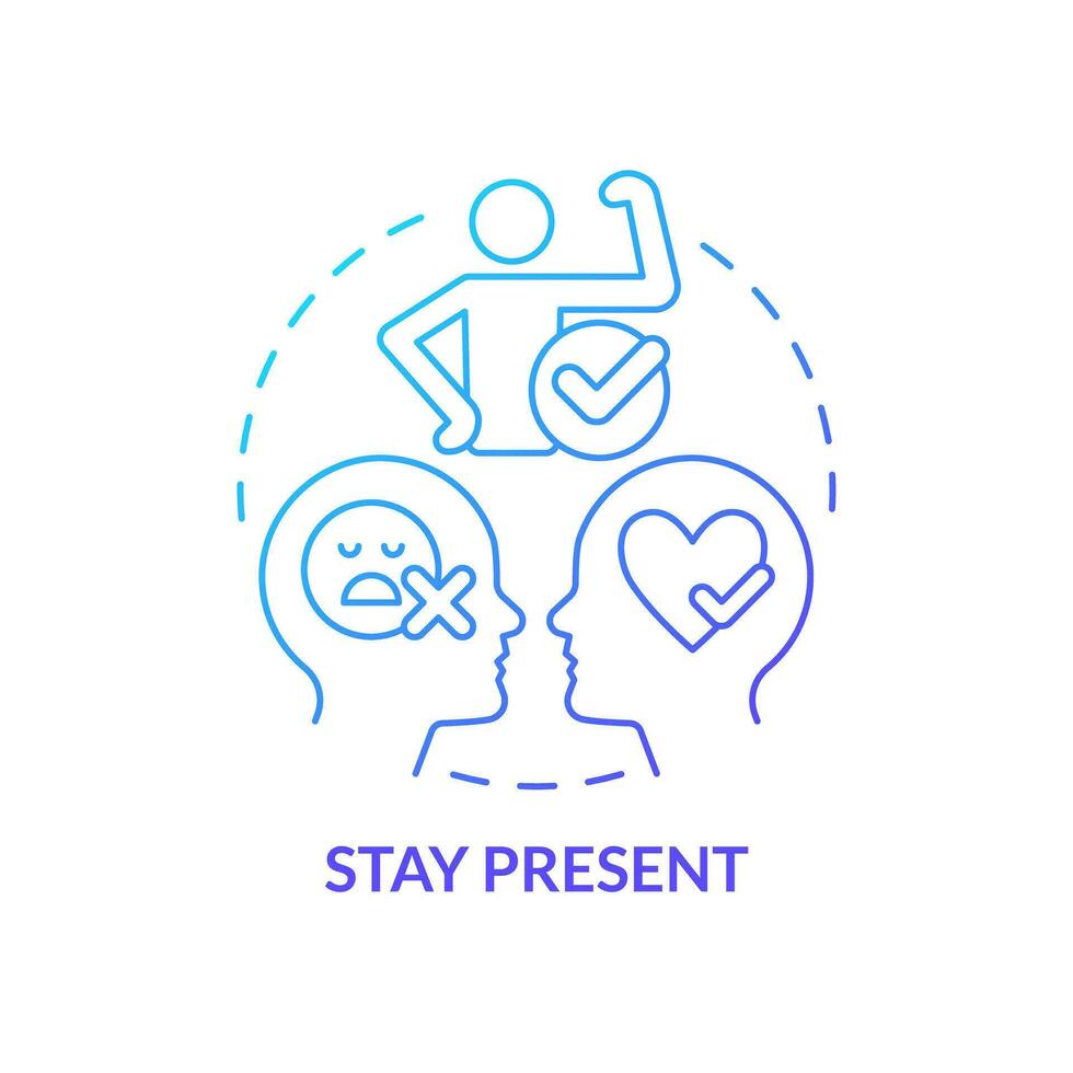 Stay present blue gradient concept icon. Personal development. Overcoming impostor feelings tip abstract idea thin line illustration. Isolated outline drawing vector