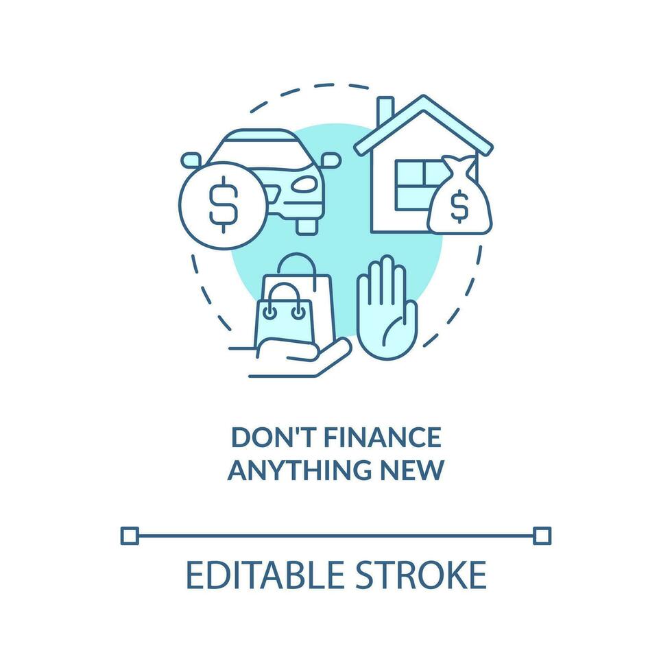 Dont finance anything new turquoise concept icon. Budget strategy. Homebuying tip abstract idea thin line illustration. Isolated outline drawing. Editable stroke vector