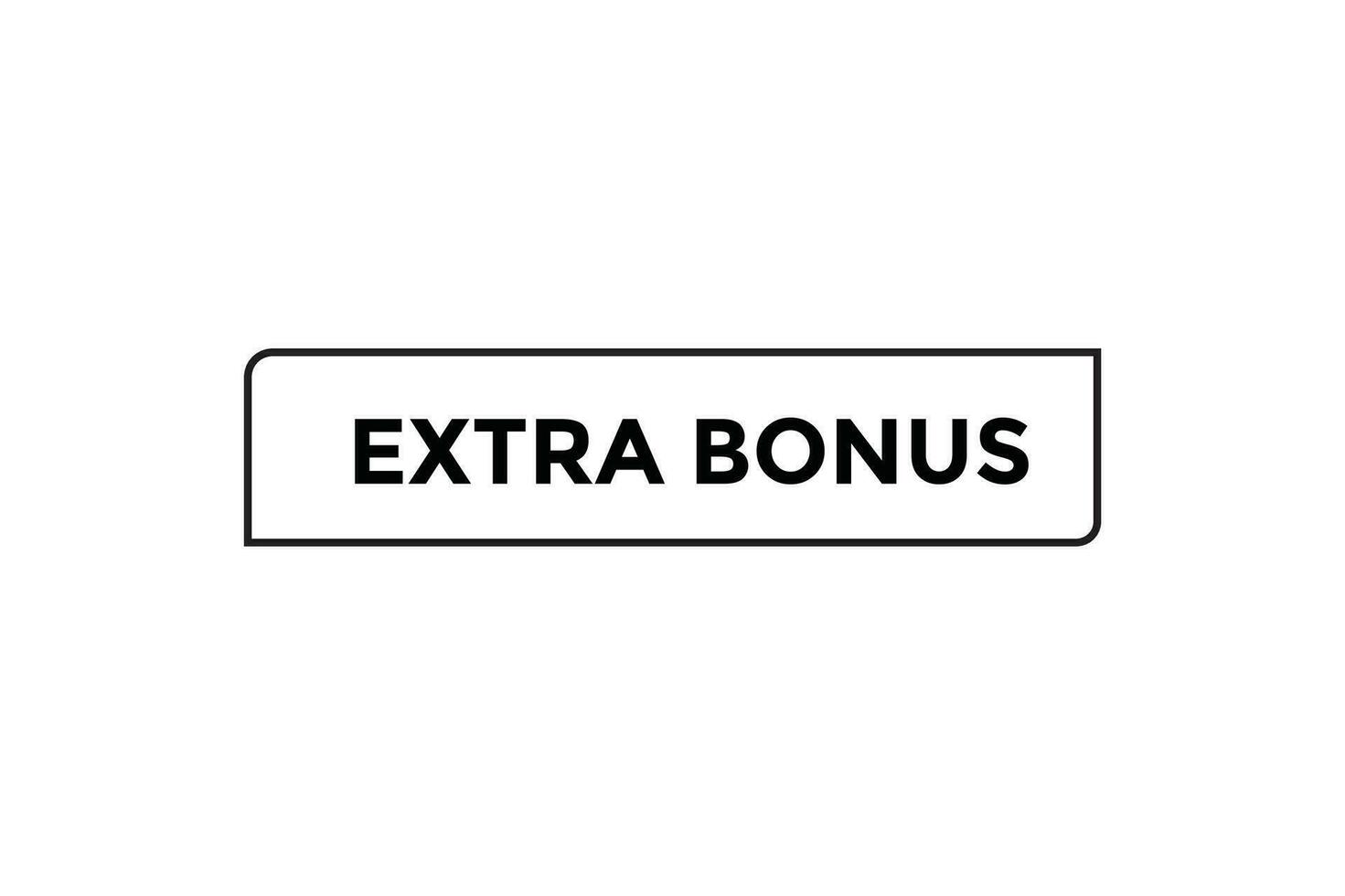 Extra bonus button web banner templates. Vector Illustration