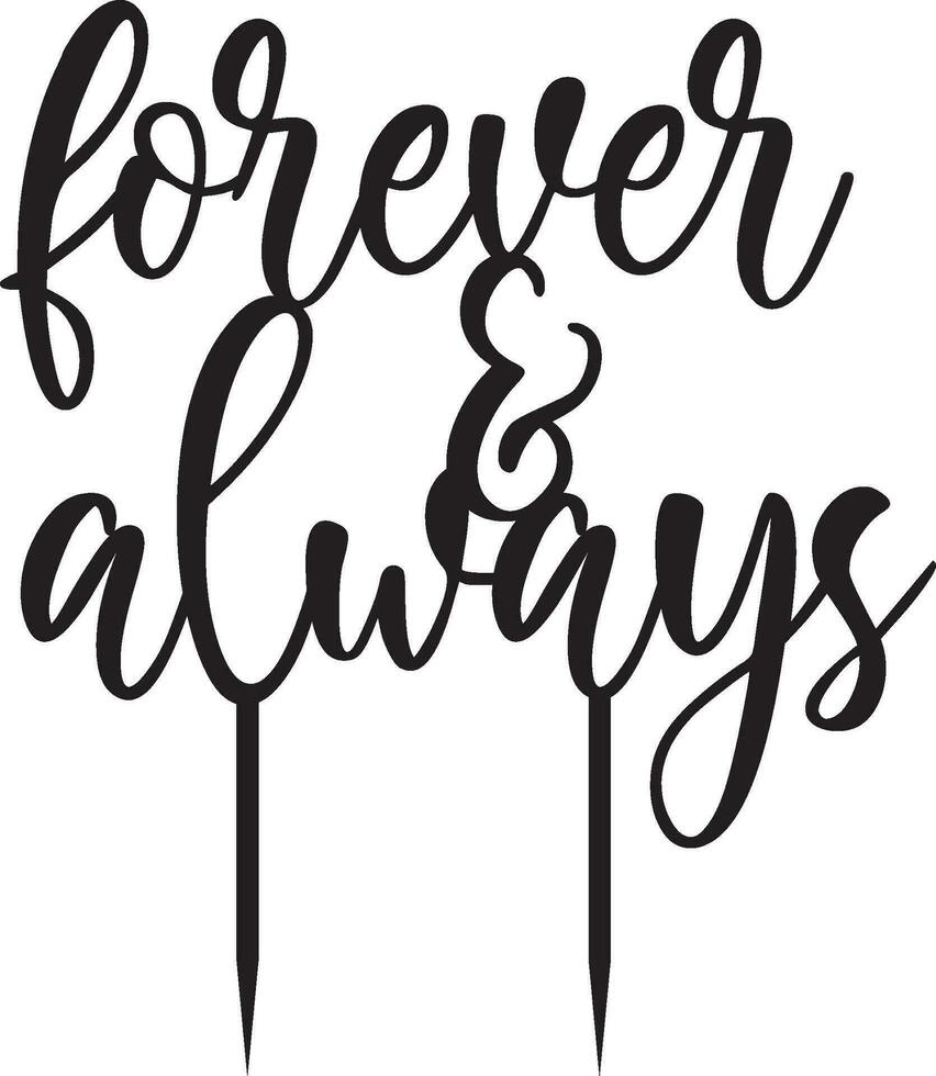 Forever and always love cake topper vector laser cut