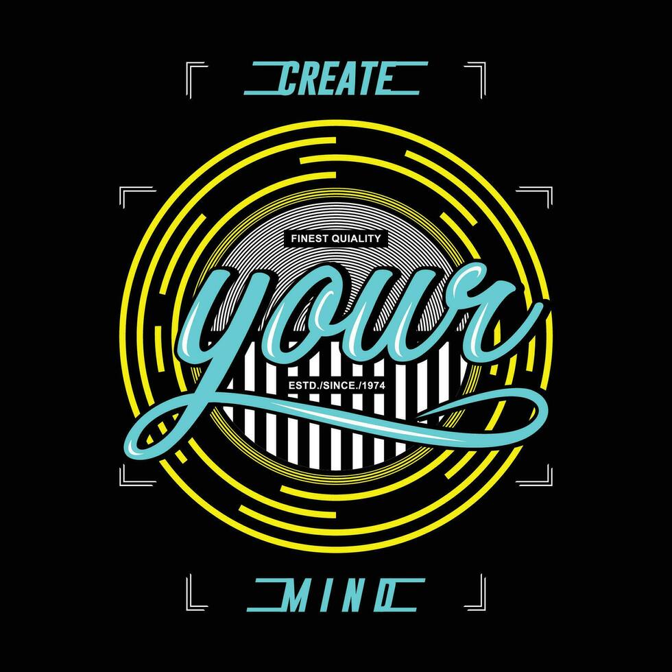 create your mind graphic typography, vector t shirt design, illustration, good for casual active