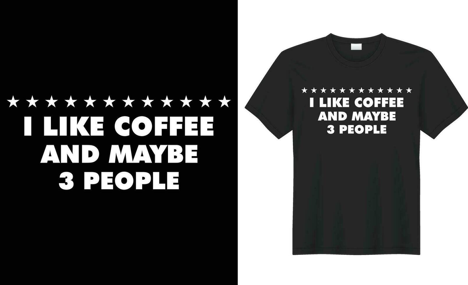 I like coffee and maybe 3 people vector typography t-shirt design. Perfect for print items and bags, poster, cards, banner. Handwritten vector illustration. Isolated on black background.