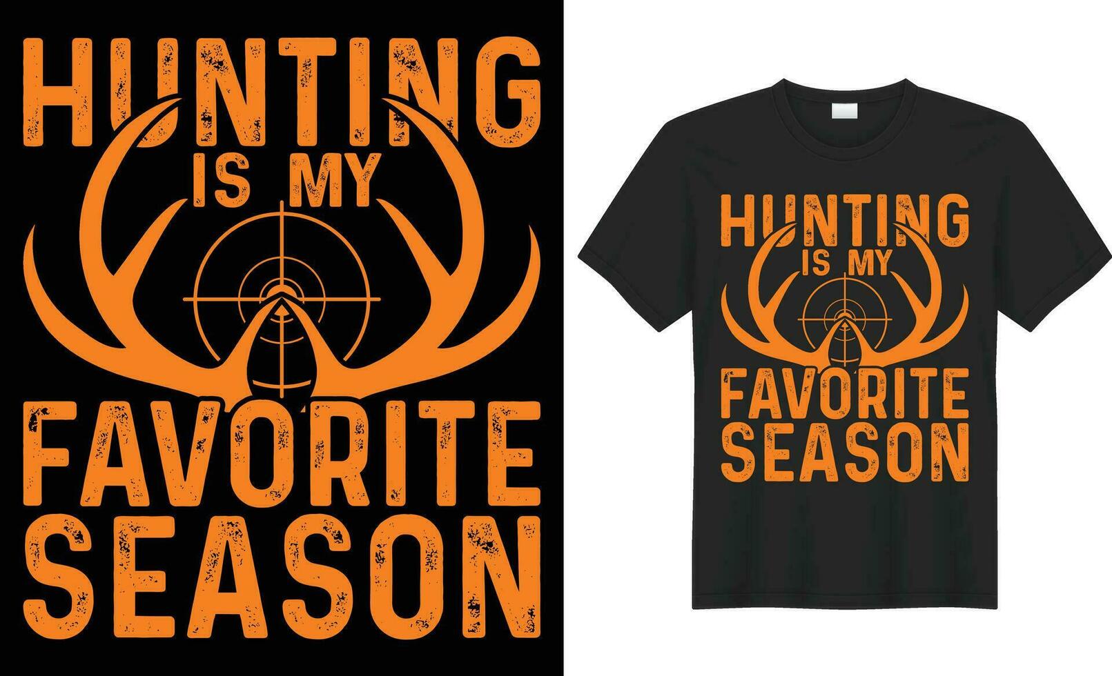 Hunting is my favorite season typography vector t-shirt Design. Perfect for print items and bag, poster, sticker, mug, template, banner. Handwritten vector illustration. Isolated on black background.