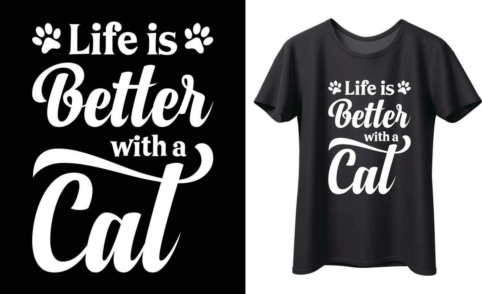 Life is better with a cat typography vector t-shirt design. Perfect for all print items and bags, poster, mug, sticker, banner, template. Handwritten vector illustration. Isolated on black background.