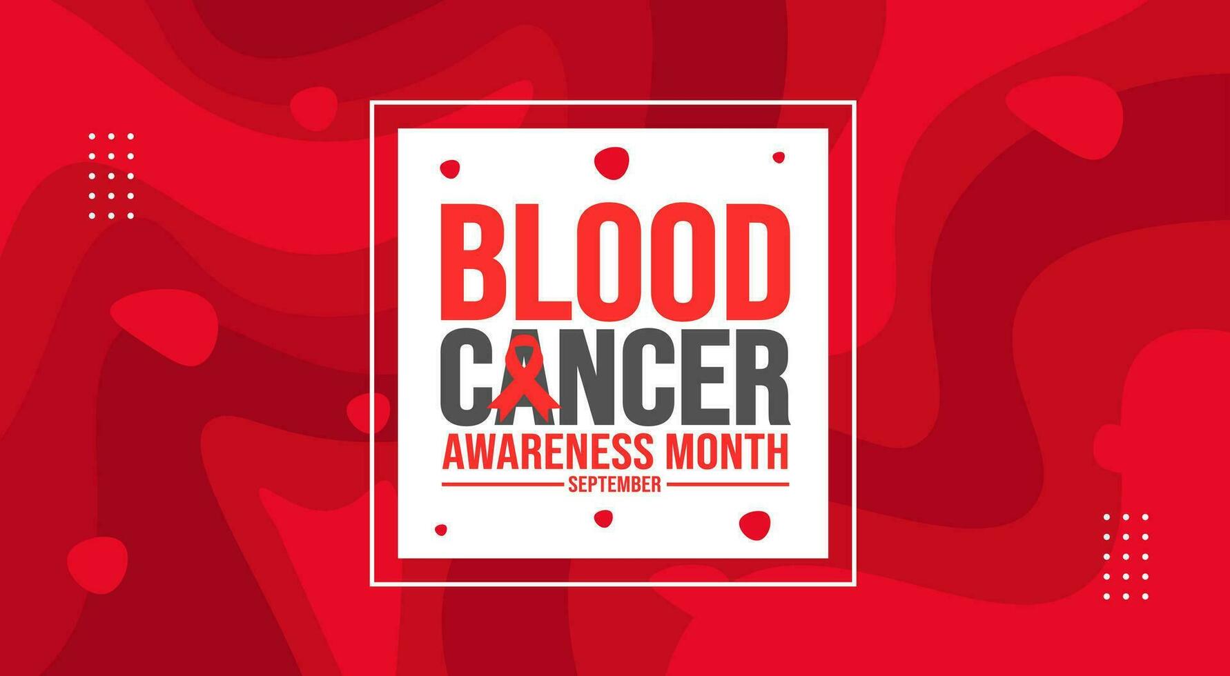 September is Blood Cancer Awareness Month background template. Holiday concept. background, banner, placard, card, and poster design template with text inscription and standard color. vector