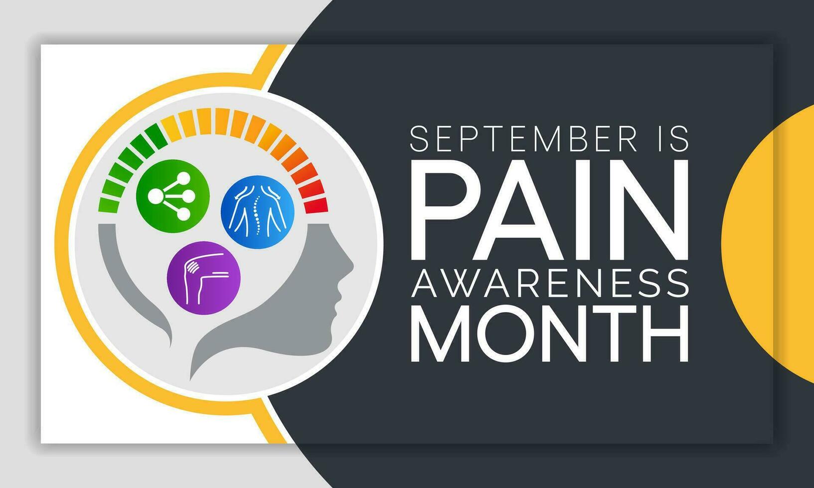 Pain awareness month is observed every year in September, to raise public awareness of issues in the area of pain and pain management. Vector illustration