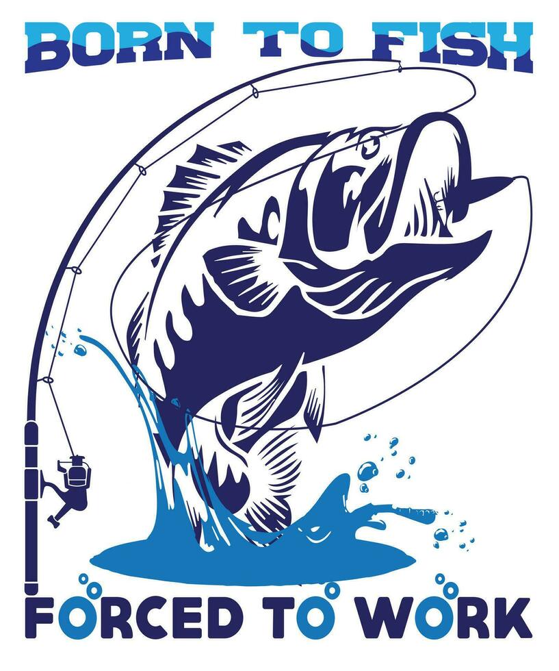 nacido a pescado forzado a trabajar- camiseta vector