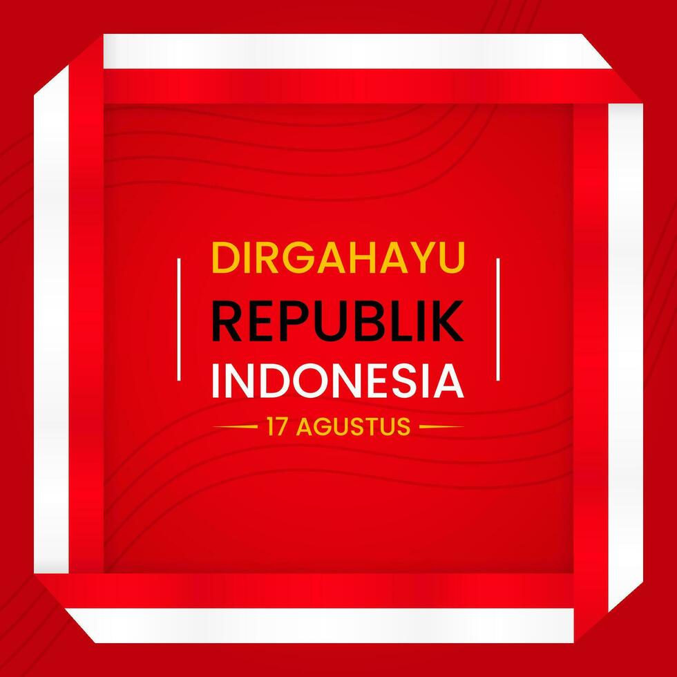 Square frame red, white. abstract background for Indonesian independence day. text dirgahayu republik indonesia 17 agustus. used for poster, social media, banner vector