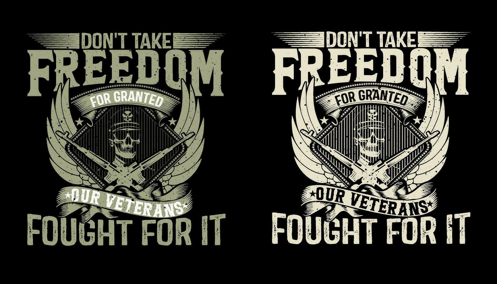 Don't take freedom for granted our veterans fought for it t shirt design vector