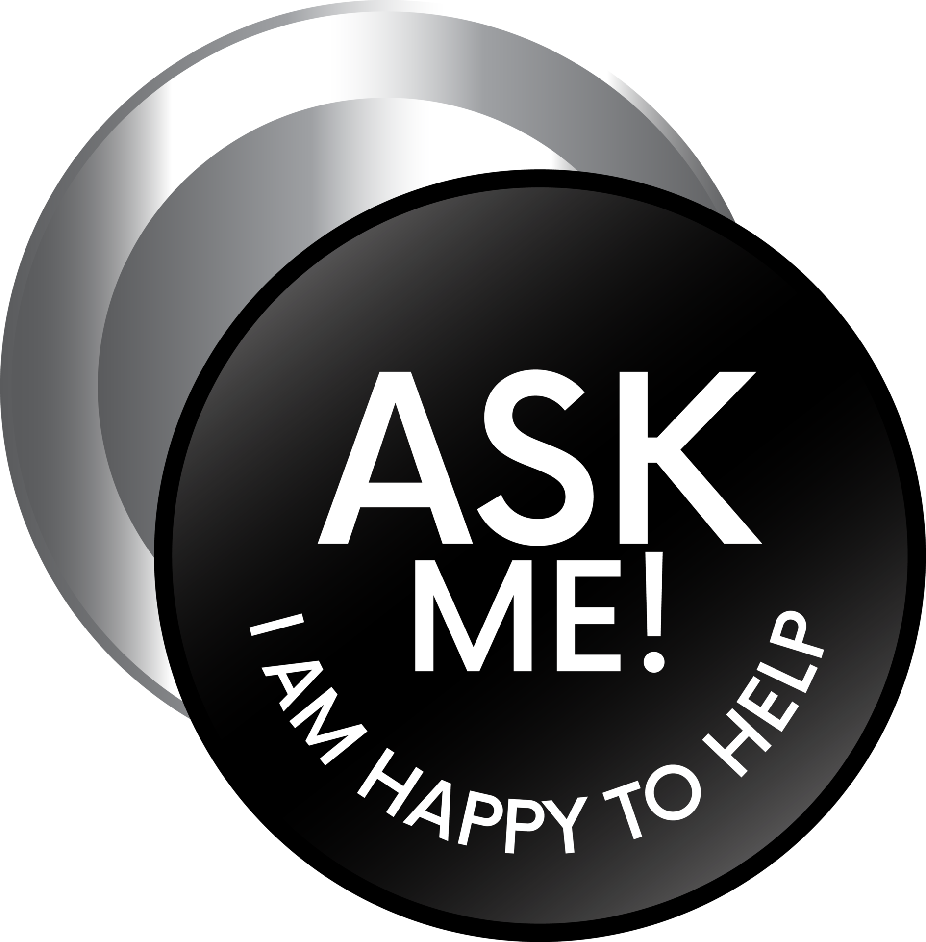 Glossy and shiny ask me I am happy to help, I am happy I can help badge button, I am happy I