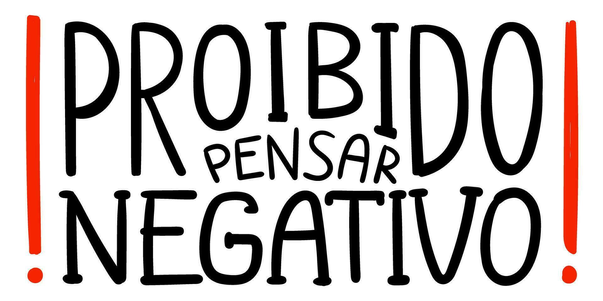 Positive lettering in Brazilian Portuguese. Translation - Negative thinking is forbidden. vector