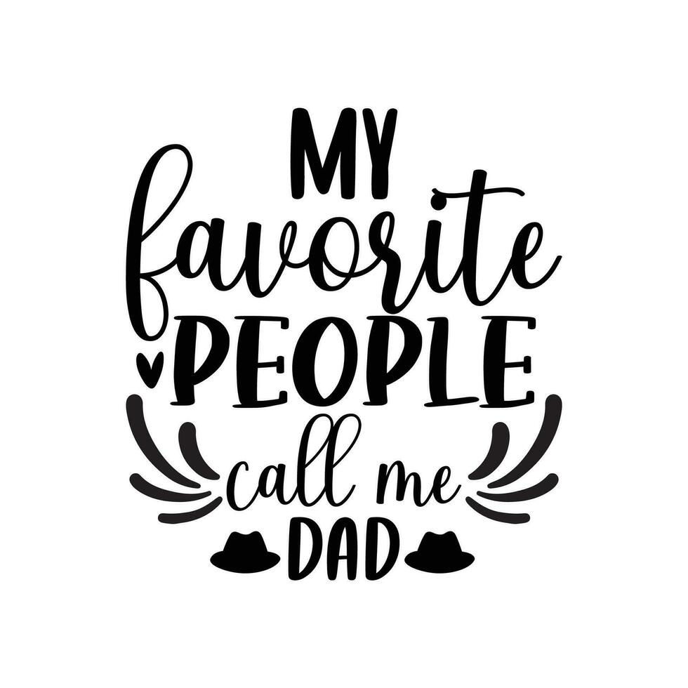 My favorite people call me dad 26501743 Vector Art at Vecteezy