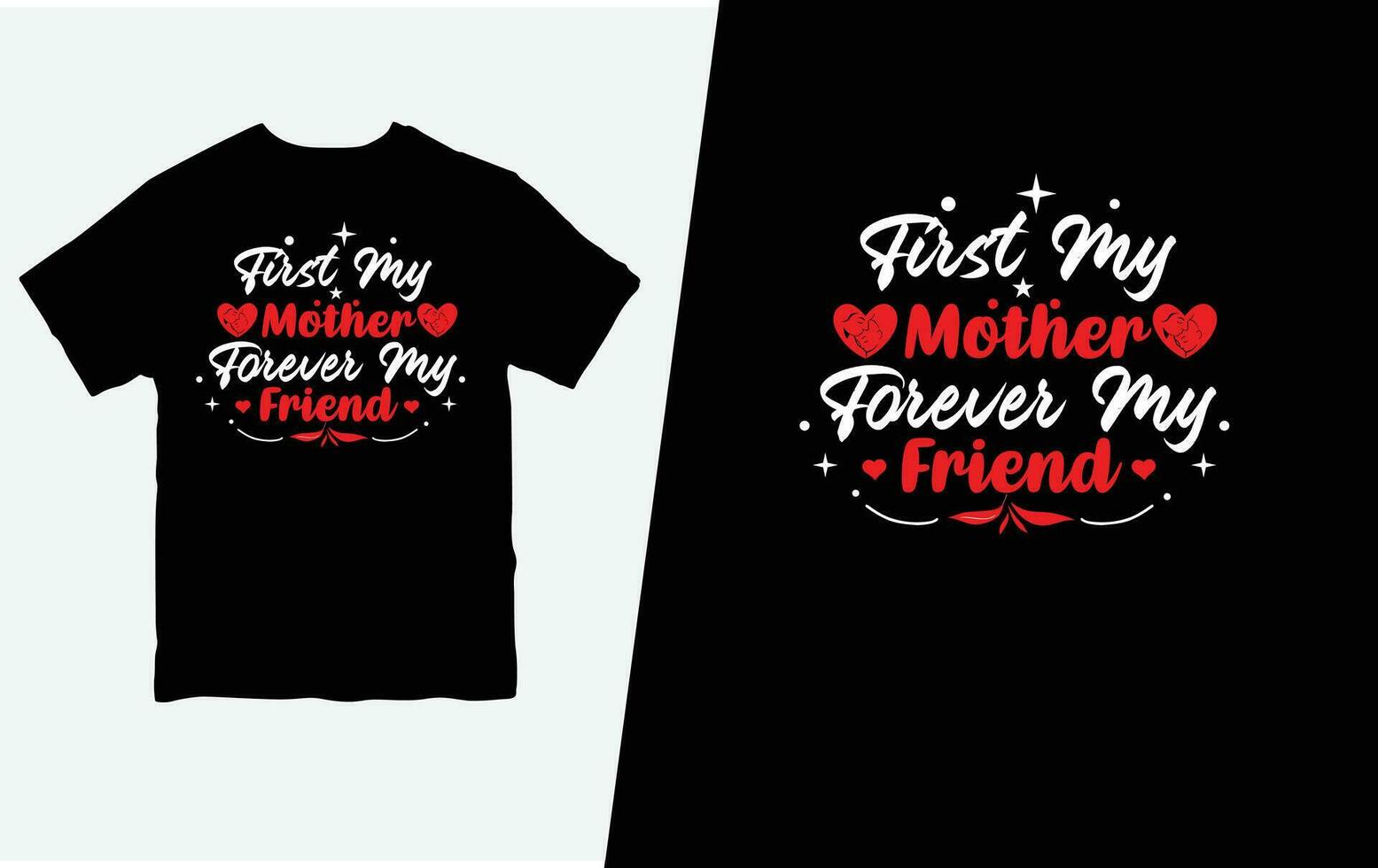 First My Mother Forever My Friend t-shirt design Free Vector