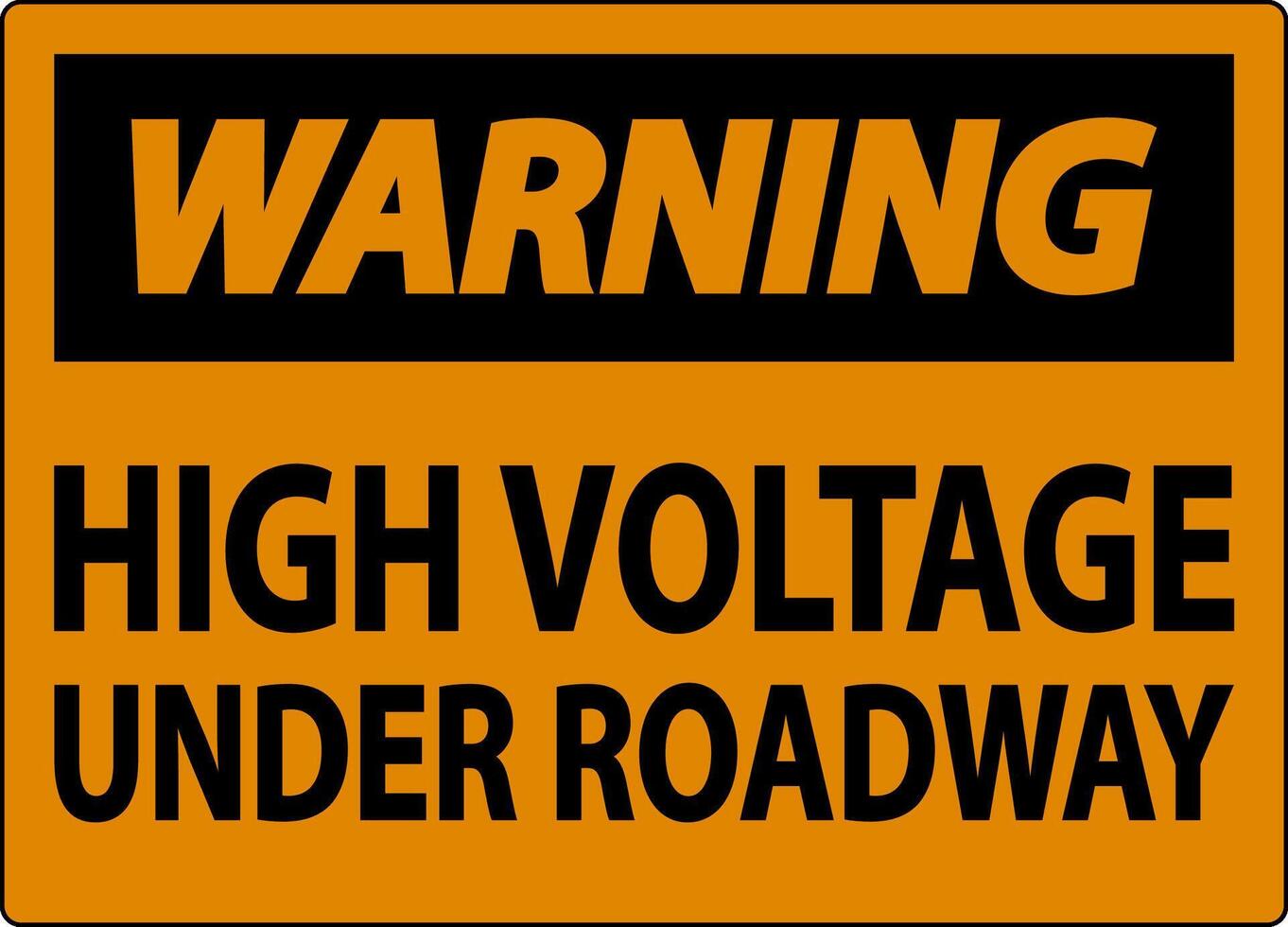 Warning Sign High Voltage Under Roadway vector