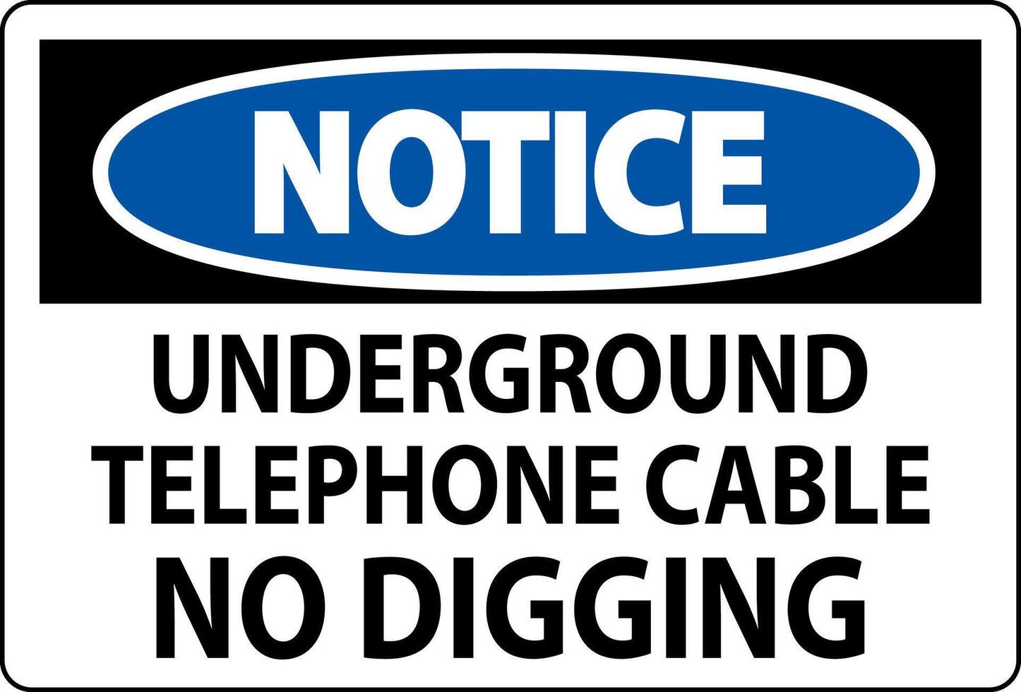 Notice Sign, Underground Telephone Cable No Digging vector