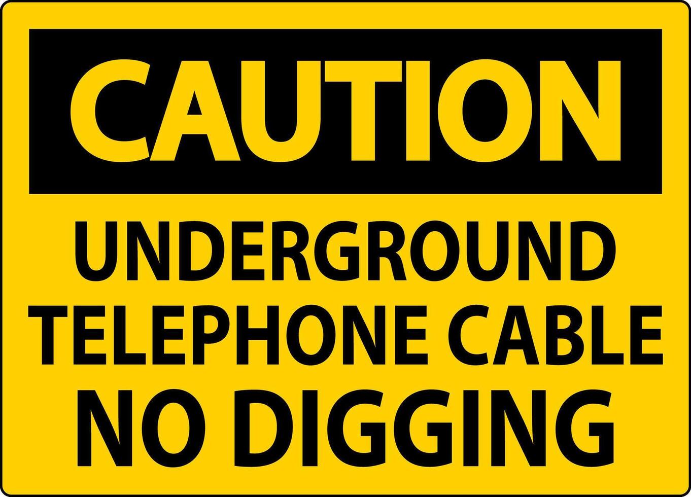 Caution Sign, Underground Telephone Cable No Digging vector