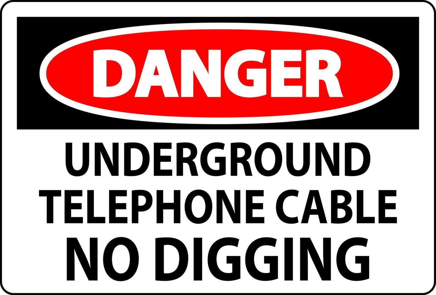 Danger Sign, Underground Telephone Cable No Digging vector