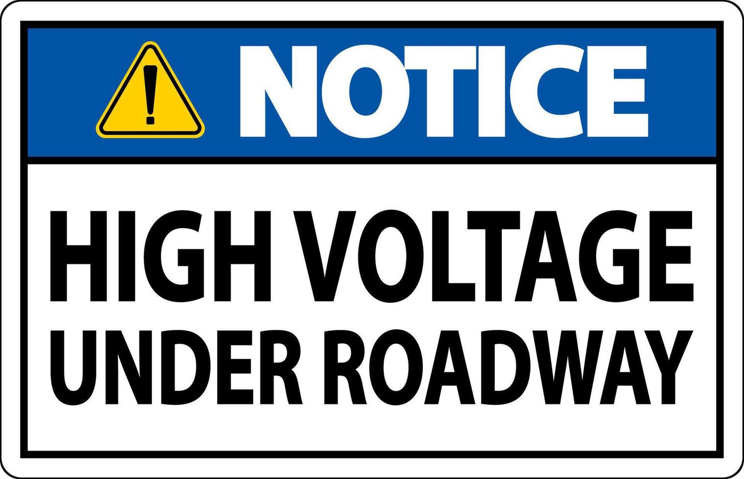 Notice Sign High Voltage Under Roadway vector