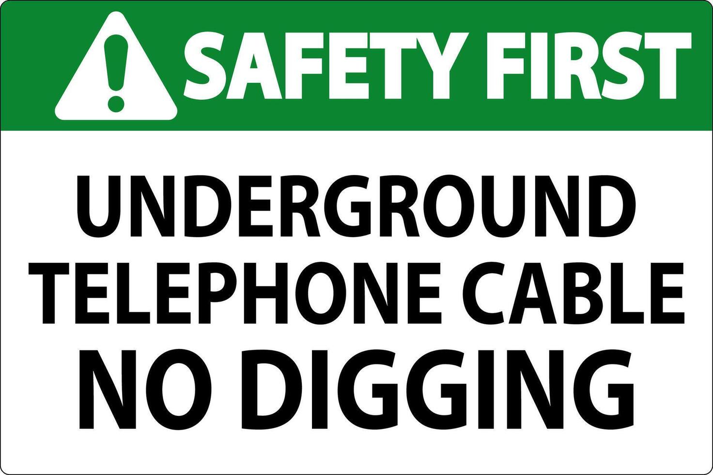 Safety First Sign, Underground Telephone Cable No Digging vector