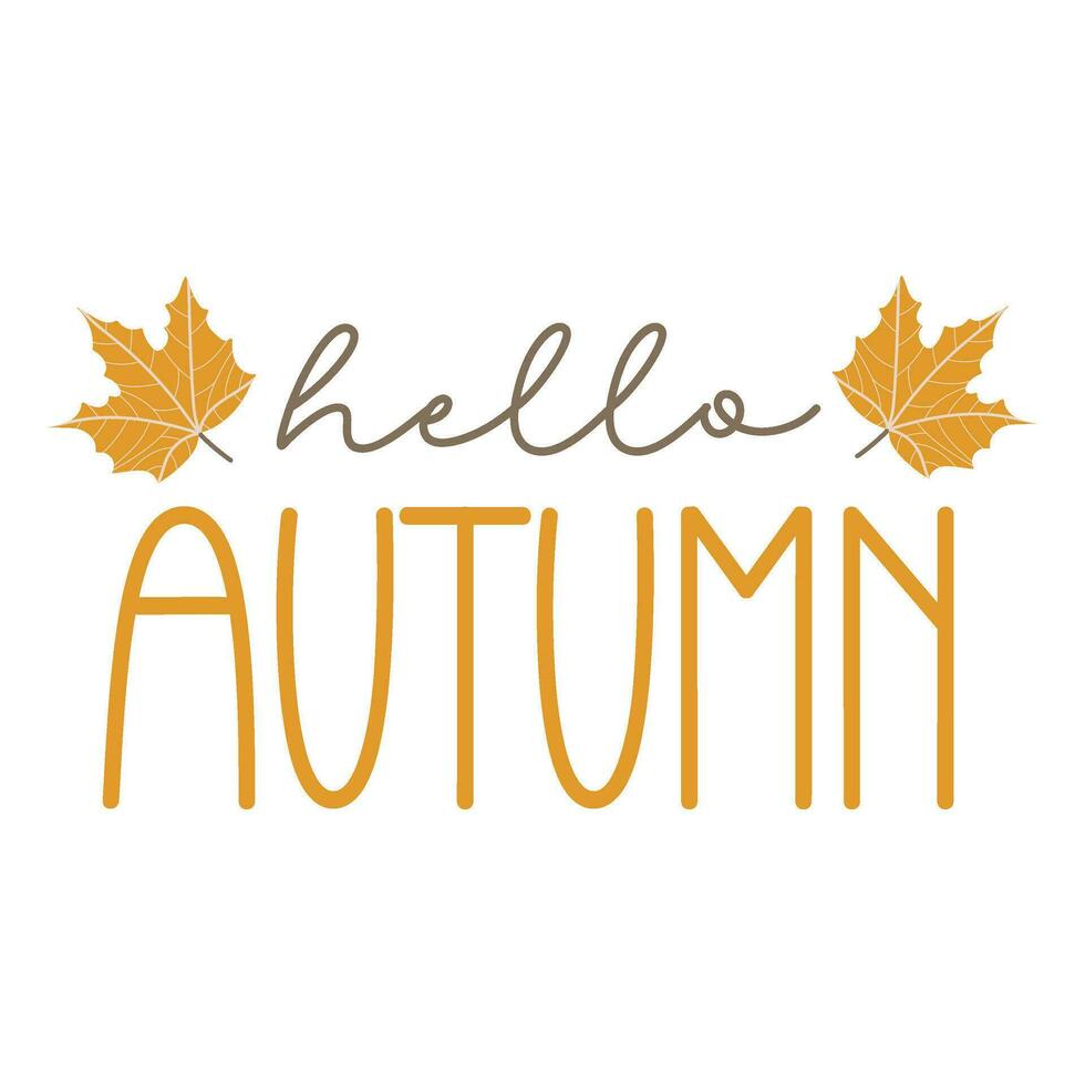 Hello autumn. Motivation quote with yellow maple leaves. Hand drawn lettering vector