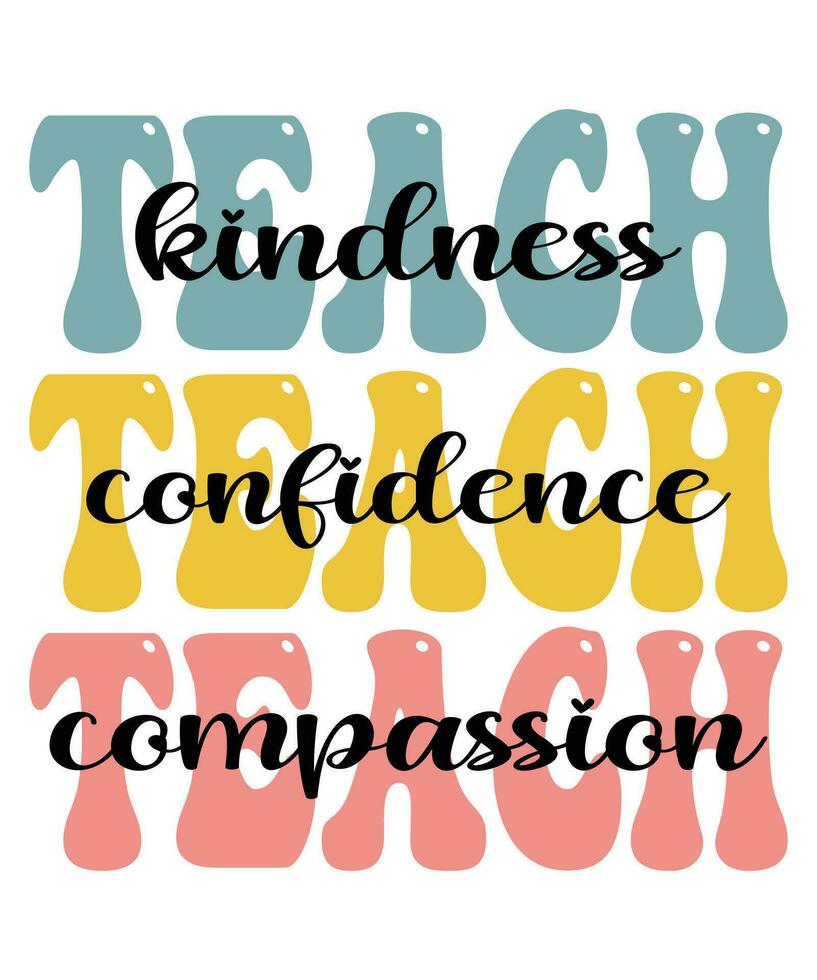 Teach Kindness Confidence Compassion Back To School T-shirt print Template vector